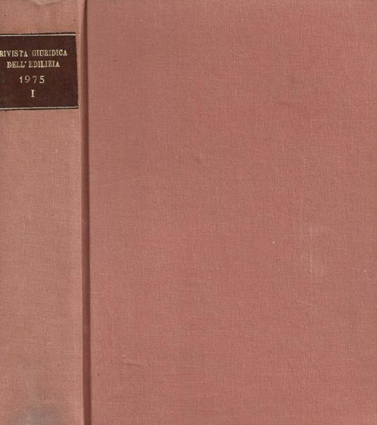 Rivista giuridica dell'Edilizia. Volume I. Anno XVIII - 1975 - copertina