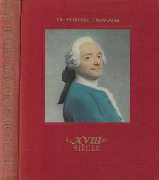 Le dix-huitième siècle - Michel Florisoone - copertina
