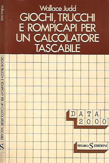 Giochi, trucchi e rompicapi per un calcolatore tascabile - Wallace Judd - copertina