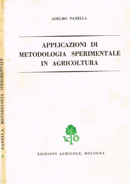 Applicazioni di metodologia sperimentale in agricoltura - Adelmo Panella - copertina