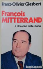 Francois Mitterand O Il Fascino Della Storia