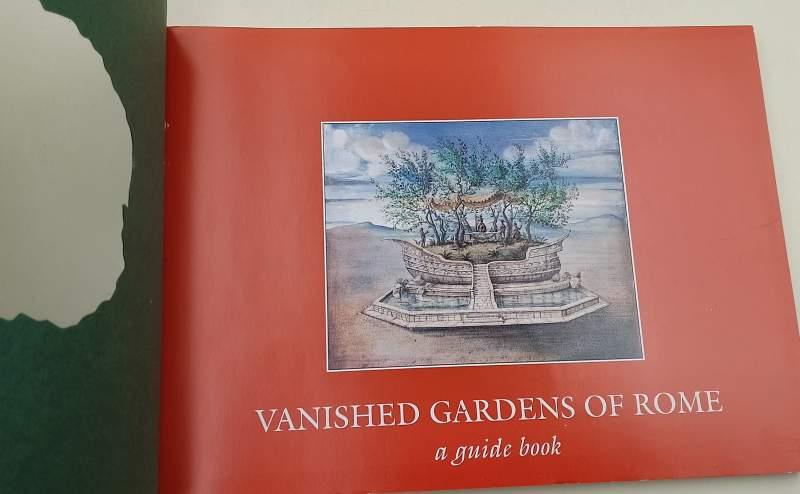 Guida Ai Giardini Perduti Di Roma- Vanished Gardens Of Rome- A Guide Book