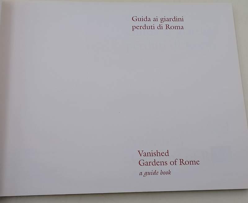 Guida Ai Giardini Perduti Di Roma- Vanished Gardens Of Rome- A Guide Book
