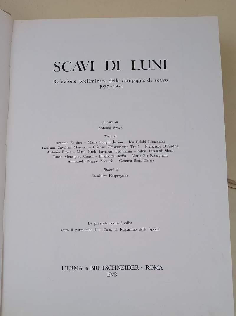 Scavi Di Luni-Relazione Preliminare Delle Campagne Di Scavo-1970-1971- 3 Voll.