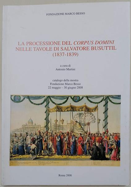 Processione Del Corpus Domini Nelle Tavole Di Salvatore Busuttil - Antonio Martini - copertina