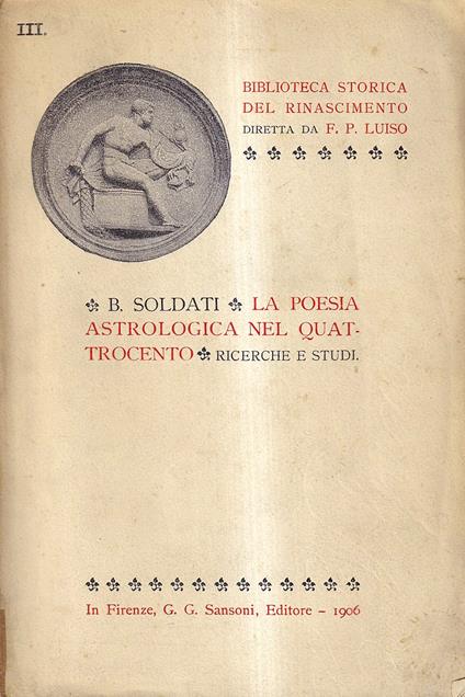 La poesia astrologica nel Quattrocento. Ricerche e studi - Benedetto Soldati - copertina