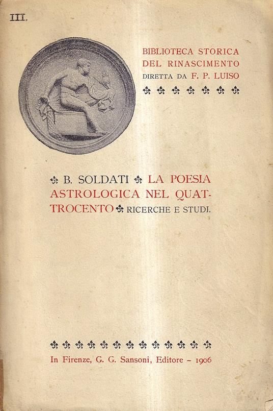 La poesia astrologica nel Quattrocento. Ricerche e studi - Benedetto Soldati - copertina