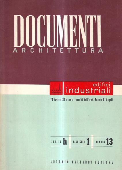 Documenti. Quaderni di composizione e tecnica di architettura moderna - Edifici industriali (serie h, fascicolo 1, numero 13) - copertina