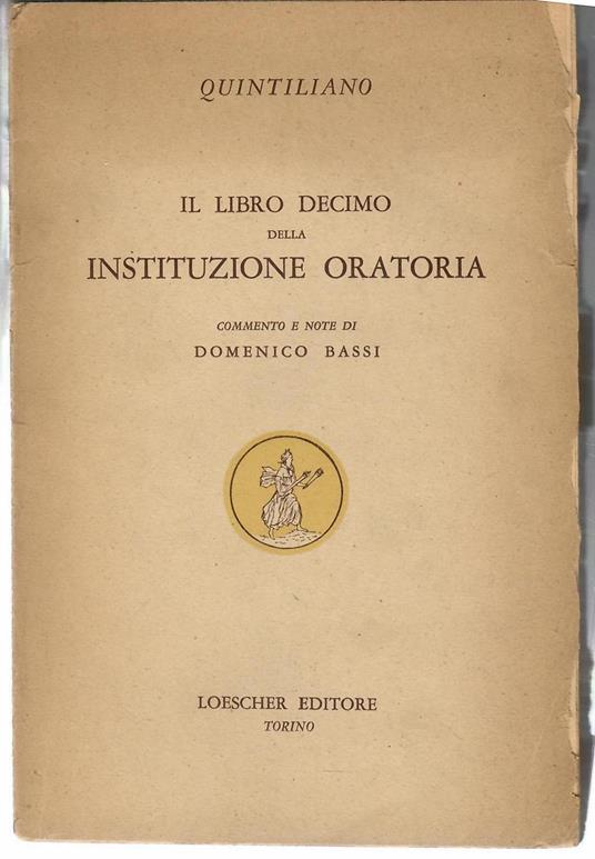 Il Libro Decimo Della Istituzione Oratoria - M. Fabio Quintiliano - copertina