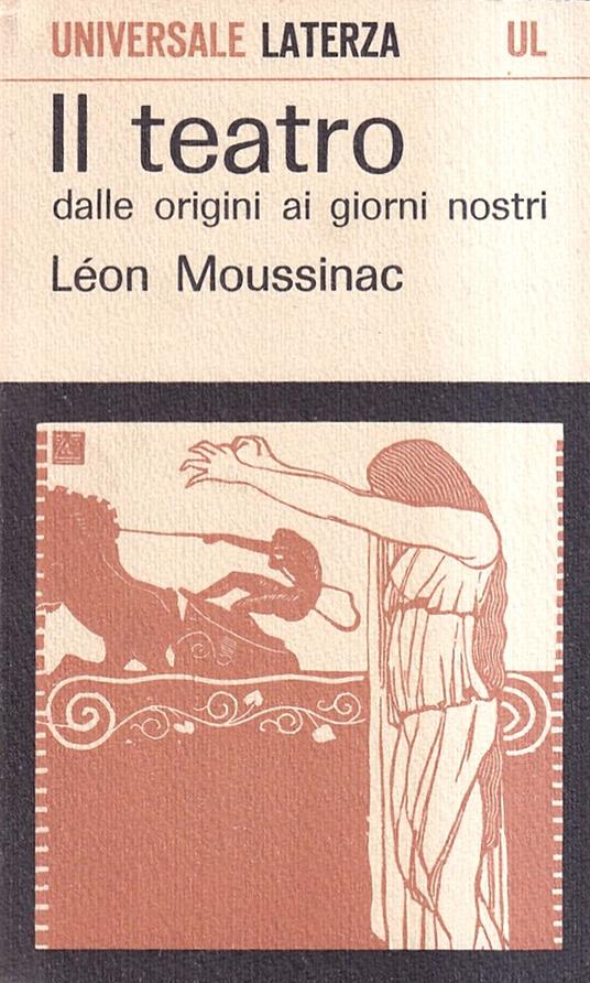 Il teatro dalle origini ai giorni nostri - Léon Moussinac - copertina