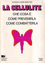 La cellulite. Che cosa è, come prevenirla, come combatterla