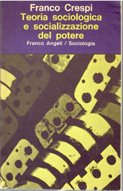 Teoria Sociologica E Socializzazione Del Potere - Franco Crespi - copertina