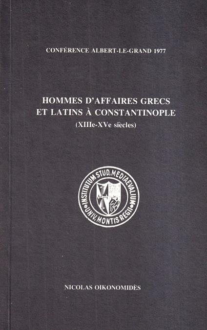 Hommes d'affaires grecs et latins à Constantinople (XIIIe-XVe siècles) - copertina