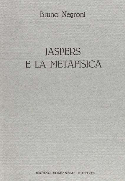 Jaspers e la metafisica - Bruno Negroni - copertina