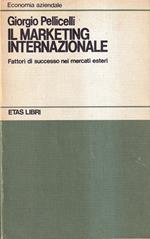 Il marketing internazionale. Fattori di successo nei mercati esteri