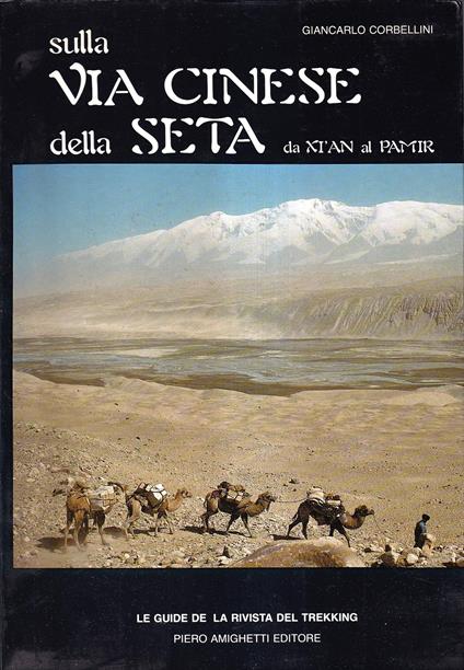 Sulla via cinese della seta da Xi'An al Pamir - Giancarlo Corbellini - copertina