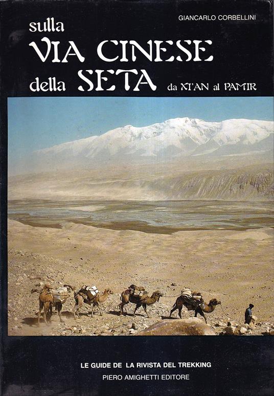 Sulla via cinese della seta da Xi'An al Pamir - Giancarlo Corbellini - copertina