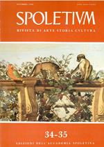 Spoletium Rivista Di Arte Storia Cultura aa. XXI-XXXII, nn. 34-35