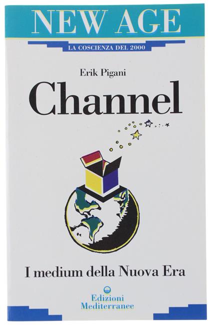 CHANNEL - I Medium della Nuova Era - Erik Pigani - copertina