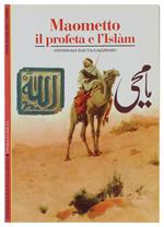 MAOMETTO IL PROFETA E L'ISLAM - Delcambre Anne Marie - Electa Gallimard, - 1993