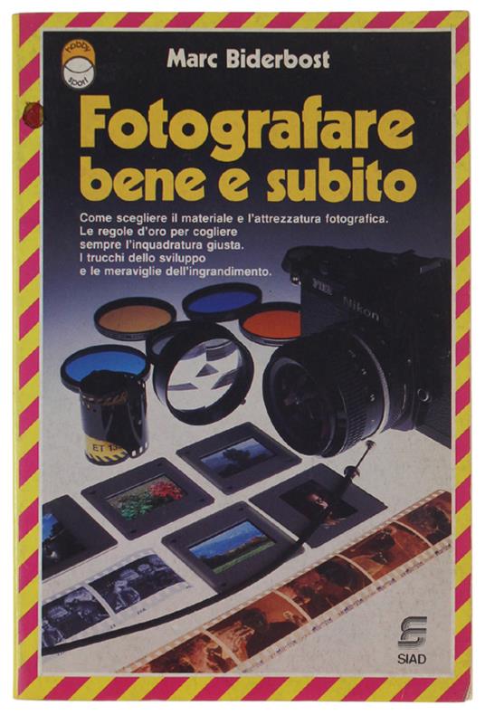FOTOGRAFARE BENE E SUBITO - Marc Biderbost - copertina