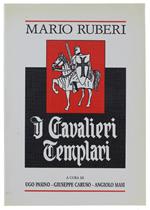 I CAVALIERI TEMPLARI. A cura di Ugo Pasino, Giuseppe Caruso, Angiolo Masi