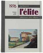 L' ELITE - SELEZIONE ARTE ITALIANA 1976 - QUOTAZIONI