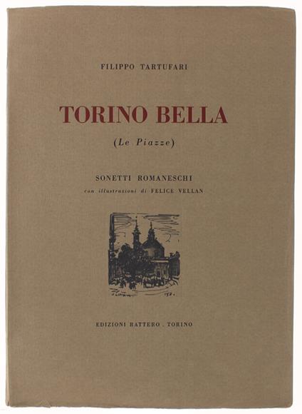 TORINO BELLA (Le Piazze). Sonetti Romaneschi con illustrazioni di Felice Vellan - copertina
