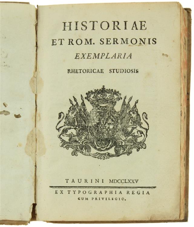 HISTORIAE ET ROM. SERMONIS EXEMPLARIA rhetoricae studiosis - Autori vari - Typographia Regia, - 1775