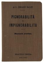 PIGNORABILITA' ED IMPIGNORABILITA'. Manuale pratico