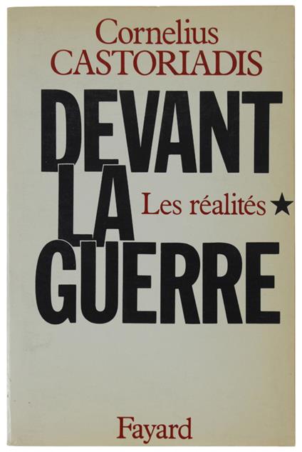 DEVANT LA GUERRE - 1: Les Réalités - Cornelius Castoriadis - copertina