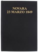 NOVARA, 23 MARZO 1849. La svolta della politica risorgimentale piemontese