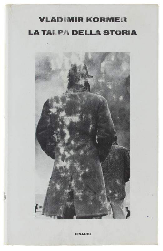 TALPA DELLA STORIA ovvero La rivoluzione nella repubblica di S=F - Kormer Vladimir - Einaudi, Supercoralli, - 1980 - Vladimir Kormer - copertina
