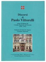 DISCORSI DI PAOLO VITTORELLI primo Presidente del Consiglio Regionale del Piemonte (1970-1972) - Vittorelli Paolo - Consiglio Regionale, - 2001