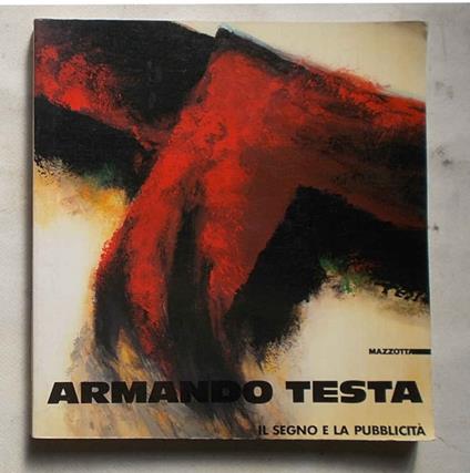 Armando Testa. Il segno e la pubblicità - Armando Testa - copertina