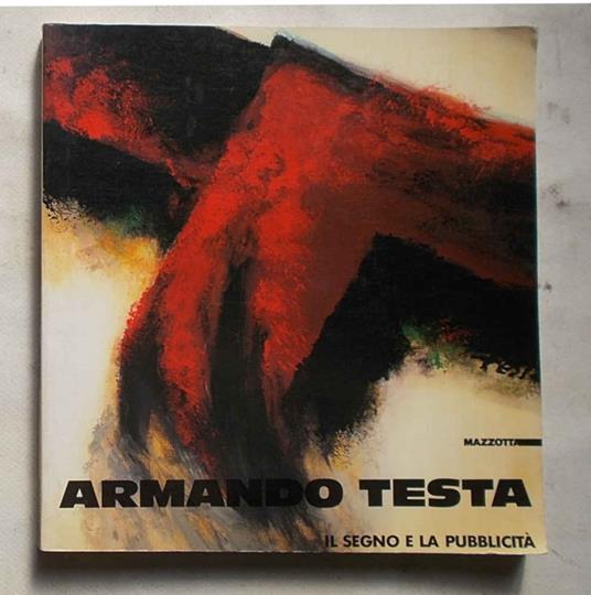 Armando Testa. Il segno e la pubblicità - Armando Testa - copertina