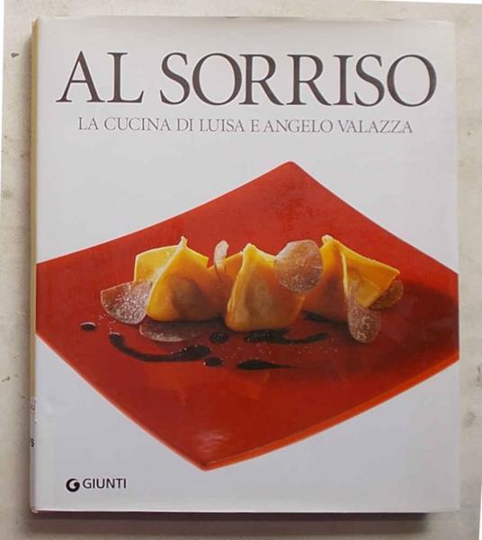 Al Sorriso. Classicità e ricerca nella cucina di Luisa e Angelo Valazza - copertina