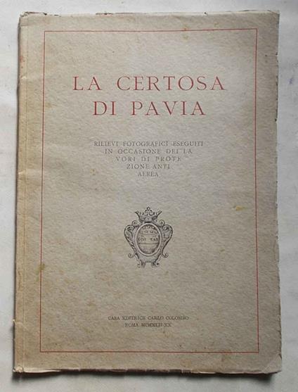 Certosa di Pavia.  Rilievi fotografici eseguiti in occasione dei lavori di protezione antiaerea - copertina