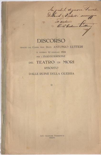 Discorso tenuto dal comm. avv. dott. Antonio Luteri il giorno 12 gennaio 1924 per l'inaugurazione del Teatro di Mori risorto dalle rovine della guerra - Antonio Lettieri - copertina