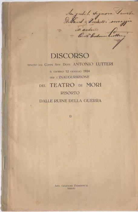 Discorso tenuto dal comm. avv. dott. Antonio Luteri il giorno 12 gennaio 1924 per l'inaugurazione del Teatro di Mori risorto dalle rovine della guerra - Antonio Lettieri - copertina