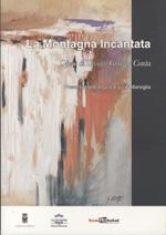 montagna incantata: Opere di Livio e Giorgio Conta