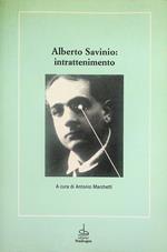 Alberto Savinio: intrattenimento