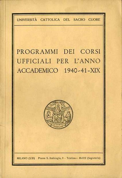 Università cattolica del sacro cuore: programmi dei corsi ufficiali per l'anno accademico 1940-41-XIX - copertina