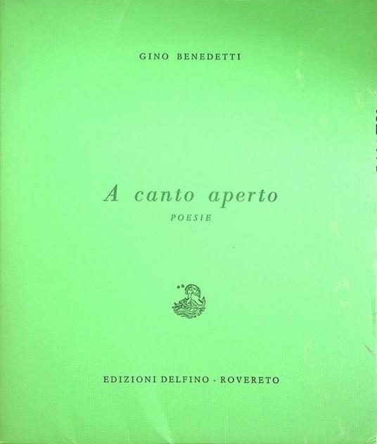 A canto aperto: poesie - Gino Benedetti - copertina