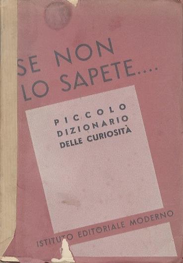 Se non lo sapete...: piccolo dizionario delle curiosità - copertina