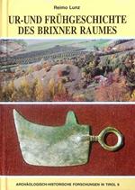 Ur-und Frühgeschichte des Brixner Raumes