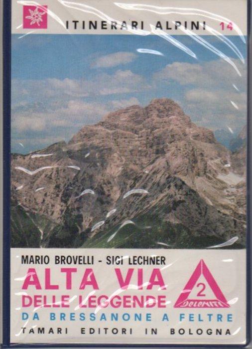Alta via delle leggende: da Bressanone a Feltre (Plose, Odle, Pùez, Sella, Marmolada, Pale di San Martino, Alpi Feltrine) - copertina
