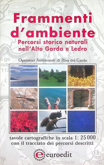 Frammenti d'ambiente: percorsi storico naturali nell'Alto Garda e Ledro - copertina