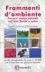 Frammenti d'ambiente: percorsi storico naturali nell'Alto Garda e Ledro