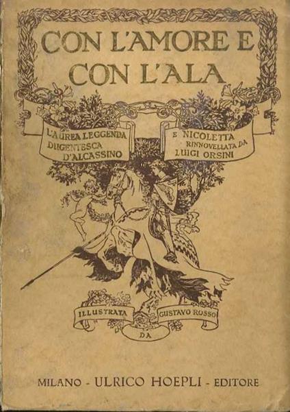 Con l'amore e con l'ala: l'aurea leggenda dugentesca di Alcassino e Nicoletta - Luigi Orsini - copertina